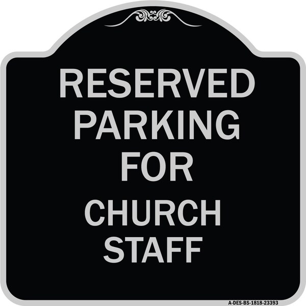Parking Reserved for Church Staff Heavy-Gauge Aluminum Architectural Sign, 18" x 18", BS-1818-23393